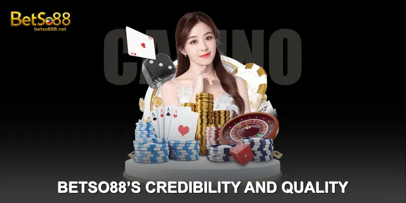 Betso88’s Credibility and Quality
