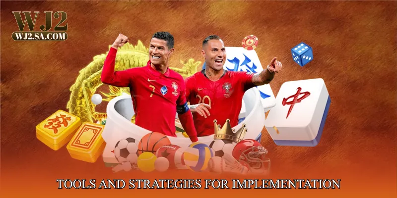 Tools and Strategies for Implementation