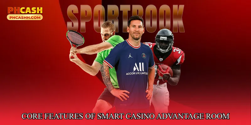 Core Features of Smart Casino Advantage Room