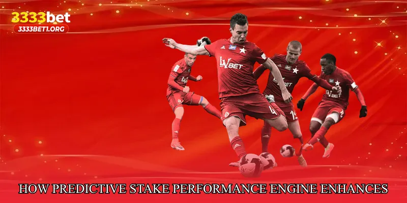 How Predictive Stake Performance Engine Enhances Betting Decisions