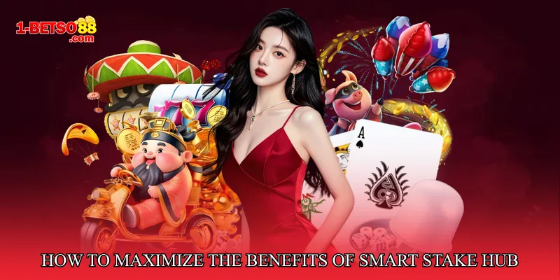 How to Maximize the Benefits of Smart Stake Evaluation Hub
