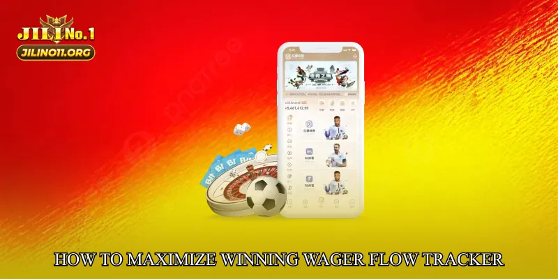 How to Maximize Winning Wager Flow Tracker