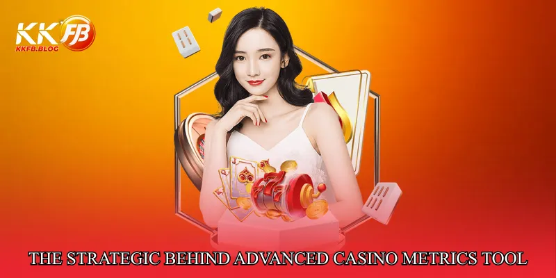 The Strategic Vision Behind Advanced Casino Metrics Tool
