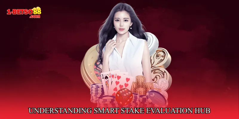 Understanding Smart Stake Evaluation Hub