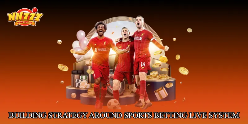 Building Strategy Around Sports betting live system