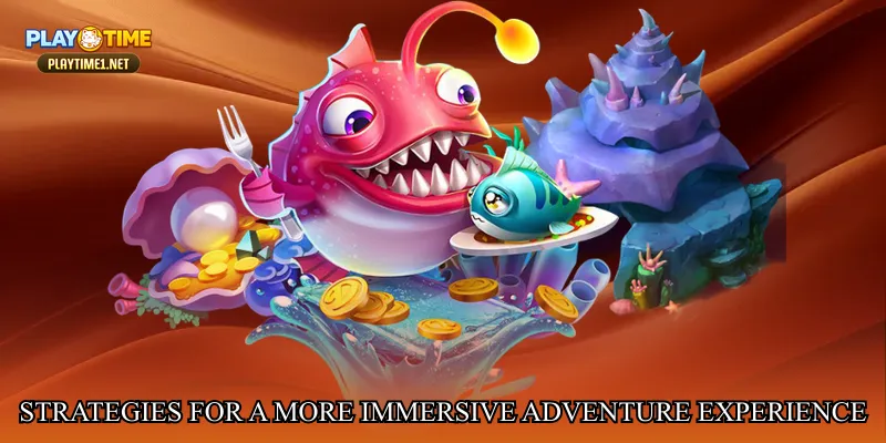 Strategies for a More Immersive Adventure Experience