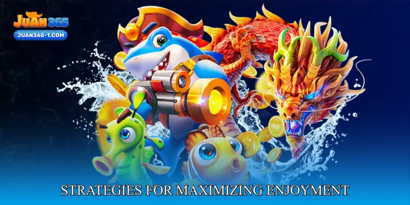 Strategies for maximizing enjoyment and performance