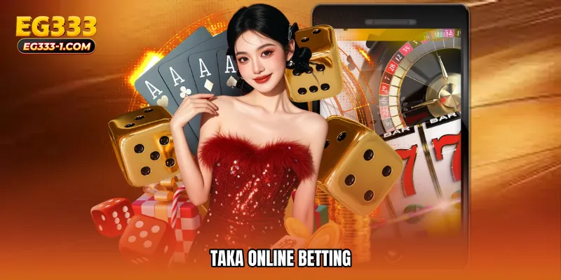 Taka online betting