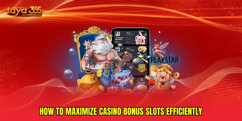 How to maximize Casino bonus slots efficiently