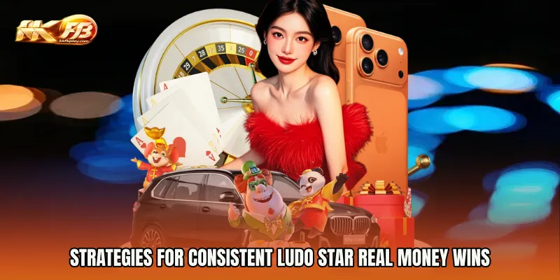 Strategies for Consistent Ludo Star Real Money Wins