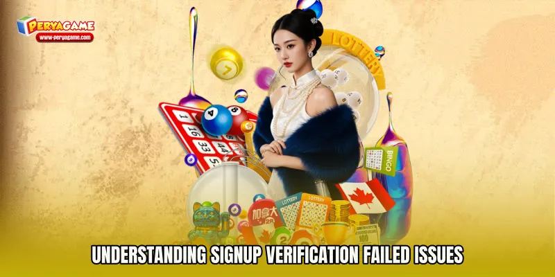 Understanding Signup Verification Failed Issues